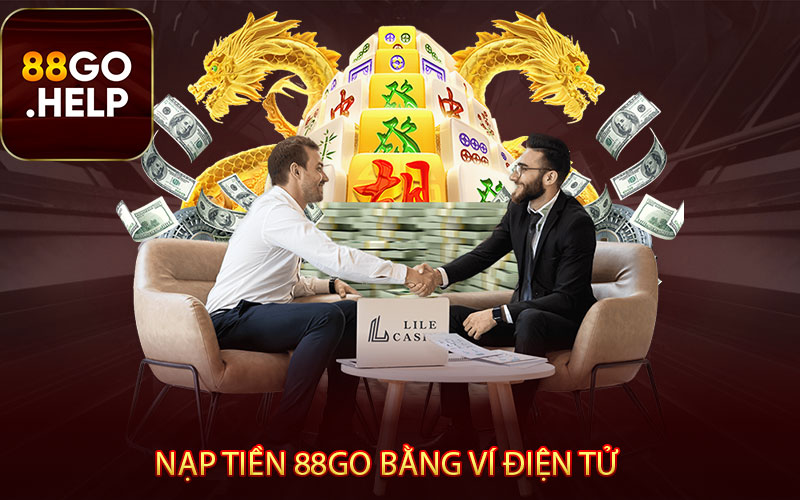 Hướng dẫn quy trình nạp tiền 88GO bằng ví điện tử 