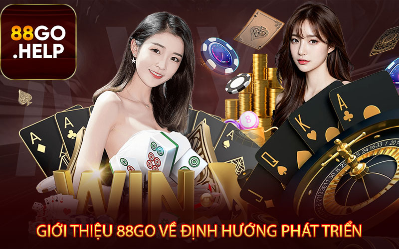 Giới thiệu 88GO về định hướng phát triển tương lai 