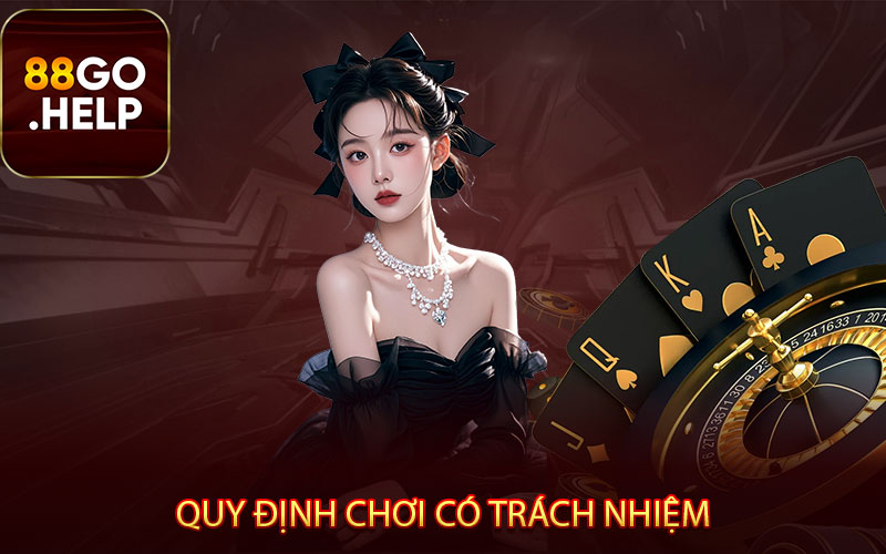  Tìm hiểu thông tin trong quy định chơi có trách nhiệm 